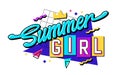 Summer girl - vivid, playful 90s style lettering illustration. Colorful phrase design element.